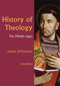 History of Theology II The Middle Ages  9780814659168 Front Cover