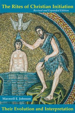 Rites of Christian Initation Their Evolution and Interpretation 2nd 9780814662151 Front Cover