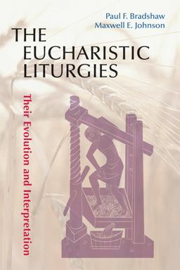 Eucharistic Liturgies Their Evolution and Interpretation  9780814662403 Front Cover