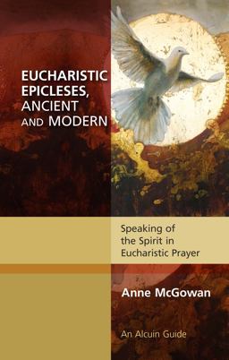 Eucharistic Epicleses, Ancient and Modern:  9780814663158 Front Cover