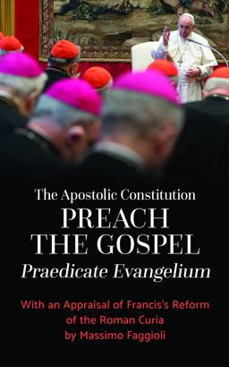 The Apostolic Constitution Preach the Gospel (Praedicate Evangelium)