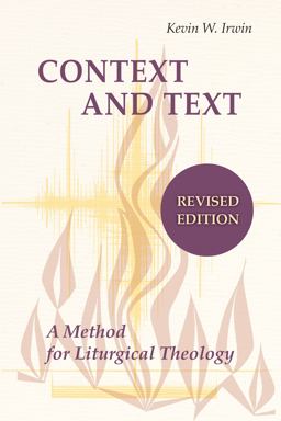 Context and Text A Method for Liturgical Theology  9780814680377 Front Cover
