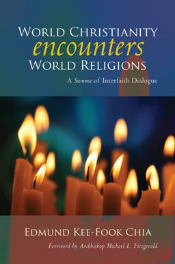 World Christianity Encounters World Religions A Summa of Interfaith Dialogue  9780814684221 Front Cover