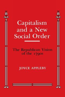 Capitalism and a New Social Order The Republican Vision of The 1790s  9780814705834 Front Cover