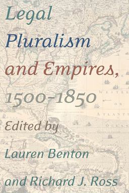Legal Pluralism and Empires, 1500-1850  9780814708361 Front Cover
