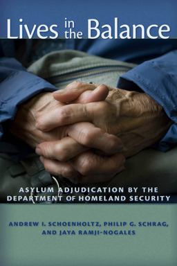 Lives in the Balance Asylum Adjudication by the Department of Homeland Security  9780814708767 Front Cover