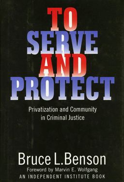 To Serve and Protect Privatization and Community in Criminal Justice  9780814713273 Front Cover