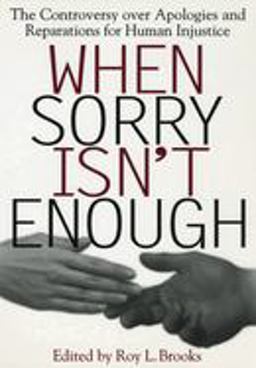 When Sorry Isn't Enough The Controversy over Apologies and Reparations for Human Injustice  9780814713327 Front Cover