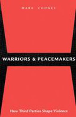 Warriors and Peacemakers How Third Parties Shape Violence  9780814715673 Front Cover