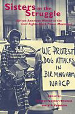 Sisters in the Struggle African American Women in the Civil Rights-Black Power Movement  9780814716038 Front Cover