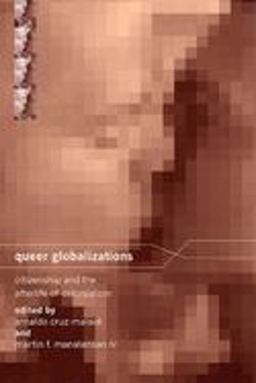 Queer Globalizations Citizenship and the Afterlife of Colonialism  9780814716243 Front Cover