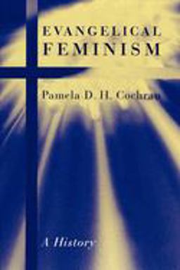 Evangelical Feminism A History  9780814716502 Front Cover