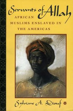 Servants of Allah African Muslims Enslaved in the Americas  9780814719053 Front Cover