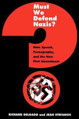 Must We Defend Nazis? Hate Speech, Pornography, and the New First Amendment  9780814719237 Front Cover