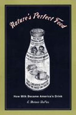 Nature's Perfect Food How Milk Became America's Drink  9780814719381 Front Cover