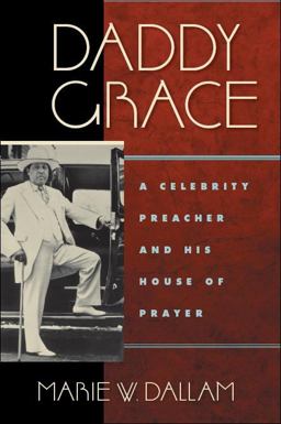 Daddy Grace A Celebrity Preacher and His House of Prayer  9780814720370 Front Cover