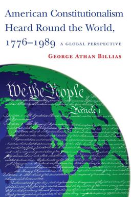 American Constitutionalism Heard Round the World, 1776-1989 A Global Perspective  9780814725177 Front Cover