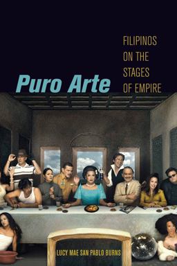 Puro Arte Filipinos on the Stages of Empire  9780814725450 Front Cover