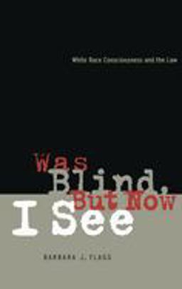 Was Blind, but Now I See White Race Concsiousness and the Law  9780814726433 Front Cover