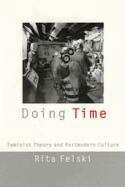 Doing Time Feminist Theory and Postmodern Culture  9780814727072 Front Cover