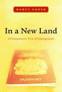 In a New Land A Comparative View of Immigration  9780814727461 Front Cover