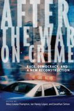 After the War on Crime Race, Democracy, and a New Reconstruction  9780814727614 Front Cover