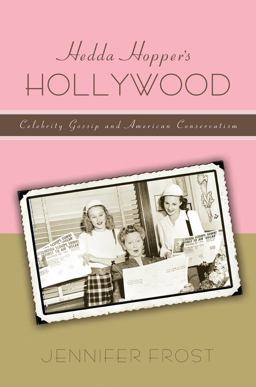 Hedda Hopper's Hollywood Celebrity Gossip and American Conservatism  9780814728239 Front Cover