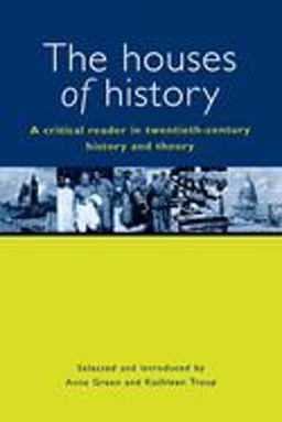 Houses of History A Criticial Reader in Twentieth-Century History and Theory  9780814731277 Front Cover