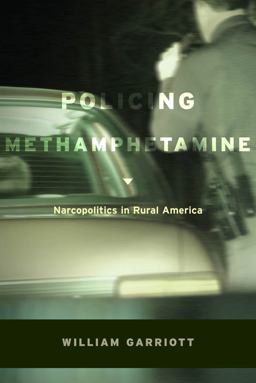 Policing Methamphetamine Narcopolitics in Rural America  9780814732403 Front Cover