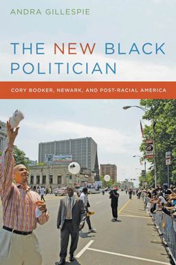 New Black Politician Cory Booker, Newark, and Post-Racial America  9780814732458 Front Cover