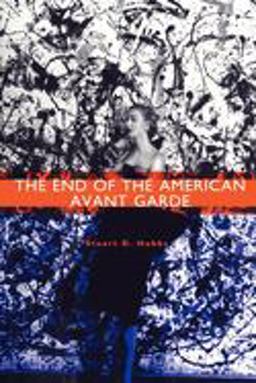 End of the American Avant Garde American Social Experience Series  9780814735398 Front Cover