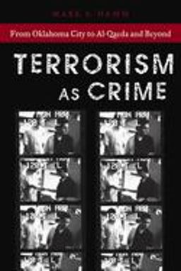 Terrorism As Crime From Oklahoma City to Al-Qaeda and Beyond  9780814736968 Front Cover