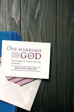 One Marriage under God The Campaign to Promote Marriage in America  9780814737132 Front Cover