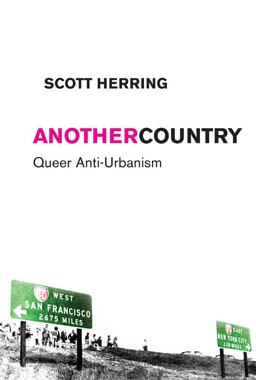 Another Country Queer Anti-Urbanism  9780814737194 Front Cover