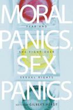 Moral Panics, Sex Panics Fear and the Fight over Sexual Rights  9780814737231 Front Cover