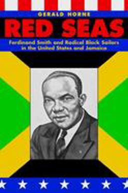 Red Seas Ferdinand Smith and Radical Black Sailors in the United States and Jamaica  9780814737408 Front Cover