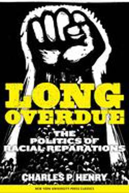 Long Overdue The Politics of Racial Reparations  9780814737415 Front Cover