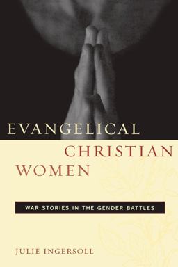 Evangelical Christian Women War Stories in the Gender Battles  9780814737699 Front Cover