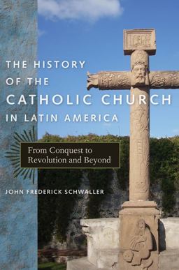 History of the Catholic Church in Latin America From Conquest to Revolution and Beyond  9780814740033 Front Cover