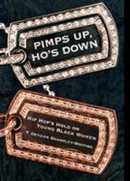 Pimps up, Ho's Down Hip Hop's Hold on Young Black Women  9780814740149 Front Cover