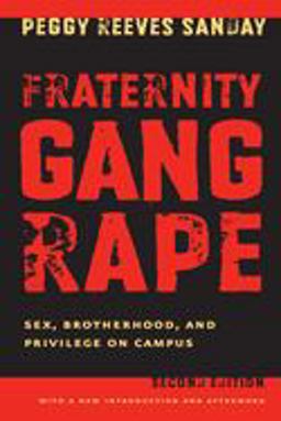 Fraternity Gang Rape Sex, Brotherhood, and Privilege on Campus 2nd 9780814740385 Front Cover