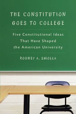 Constitution Goes to College Five Constitutional Ideas That Have Shaped the American University  9780814741030 Front Cover