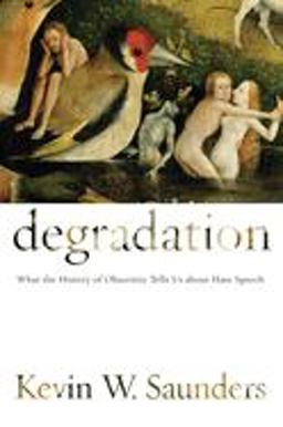 Degradation What the History of Obscenity Tells Us about Hate Speech  9780814741443 Front Cover