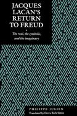 Jacques Lacan's Return to Freud The Real, the Symbolic, and the Imaginary  9780814742266 Front Cover