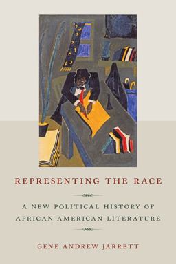 Representing the Race A New Political History of African American Literature  9780814743393 Front Cover