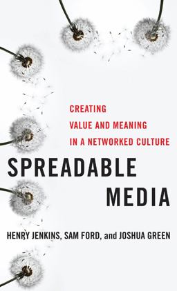 Spreadable Media Creating Value and Meaning in a Networked Culture  9780814743508 Front Cover