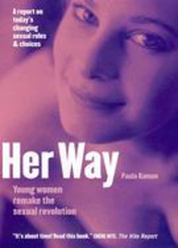 Her Way Young Women Remake the Sexual Revolution  9780814747339 Front Cover