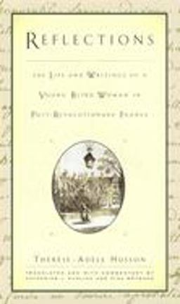 Reflections The Life and Writings of a Young Blind Woman in Post-Revolutionary France  9780814747469 Front Cover