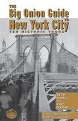 Big Onion Guide to New York City Ten Historic Tours  9780814747483 Front Cover