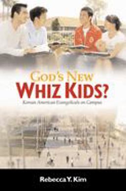 God's New Whiz Kids? Korean American Evangelicals on Campus  9780814747902 Front Cover
